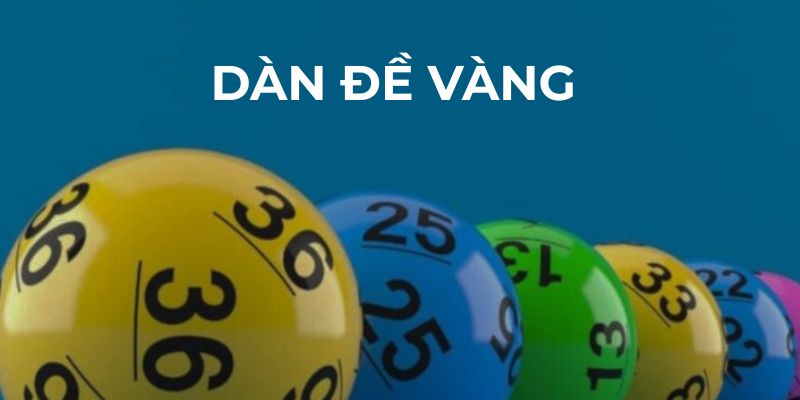 Dàn đề vàng - dàn đề cực phổ biến 2025