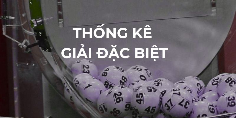 Thống kê giải đặc biệt tại rongbachkim