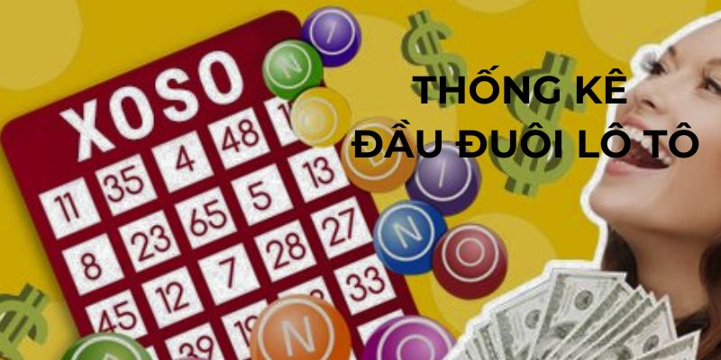 Thống kê đầu đuôi lô tô