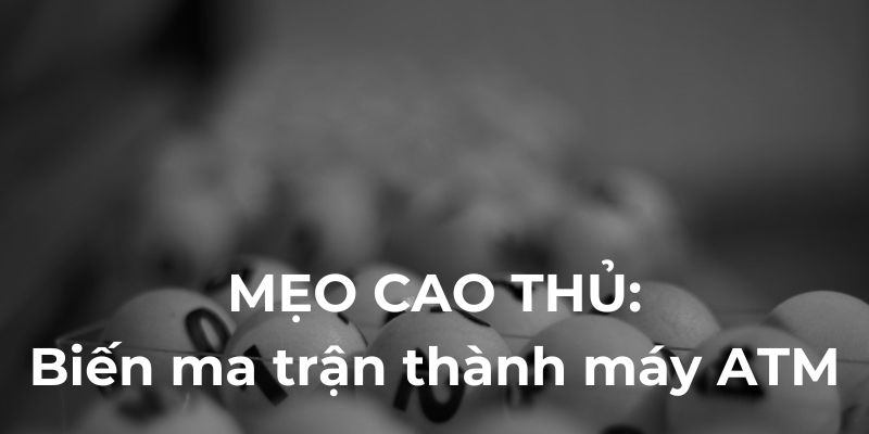 Biến ma trận thành máy ATM